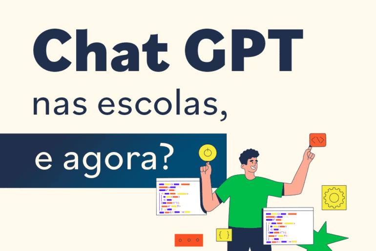 Chat GPT nas escolas, e agora?