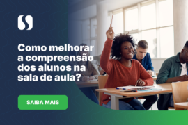 Como melhorar a compreensão dos alunos na sala de aula?