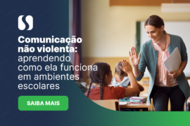 Comunicação não violenta: ela funciona em ambientes escolares
