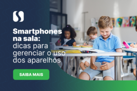 Smartphones na sala: dicas para gerenciar o uso dos aparelhos