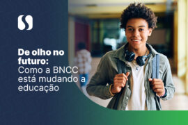 De Olho no Futuro: Como a BNCC está mudando a educação