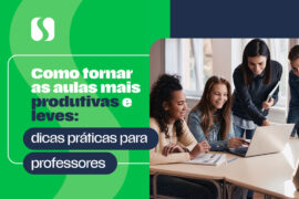 6 dicas para tornar suas aulas mais produtivas!